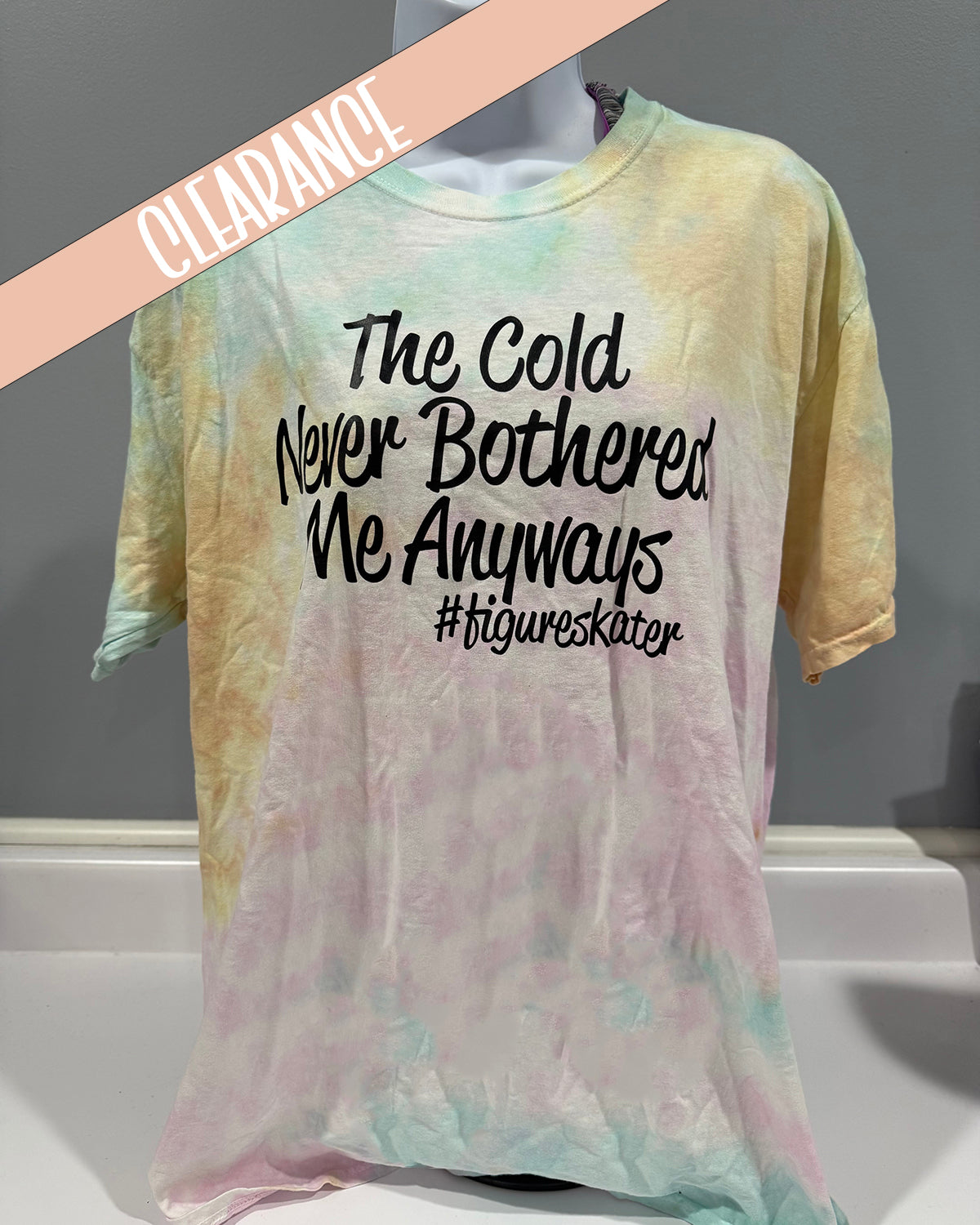 The Cold Never Bothered Me Anyways - Tie Dye TShirt - Clearance