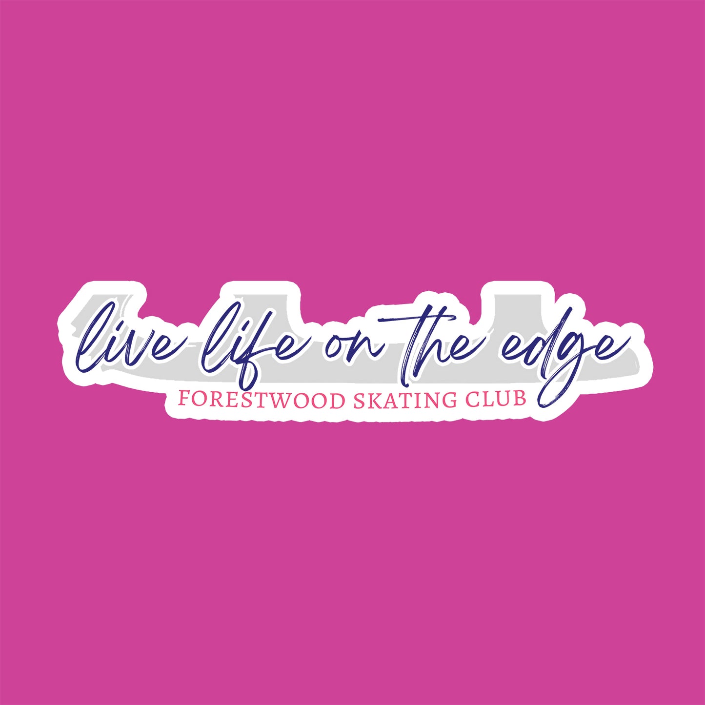 Living on the Edge Forestwood Skating Club Water Proof Sticker