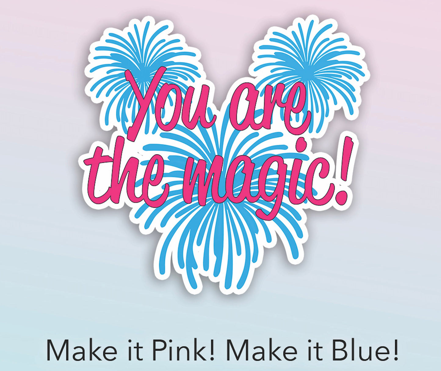 You are the magic Firework Waterproof Sticker - Individual or Bundle