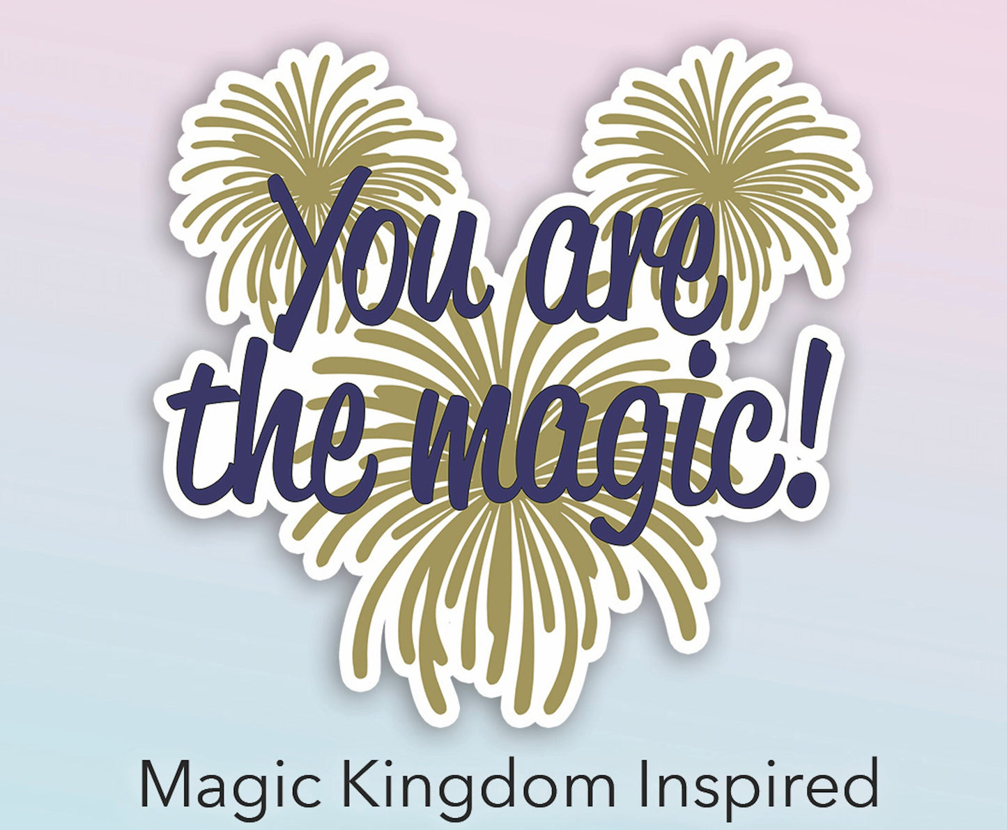 You are the magic Firework Waterproof Sticker - Individual or Bundle