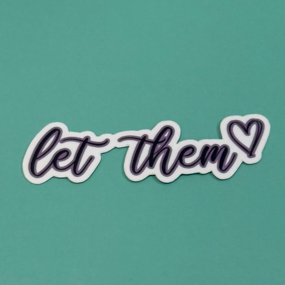 Let Them - Individual Waterproof Sticker