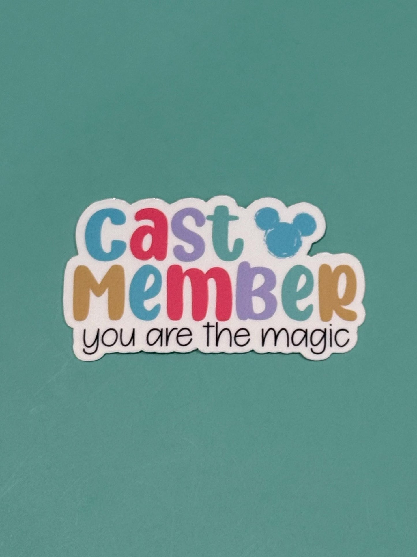 NEW! Cast Member You are the Magic Waterproof Sticker