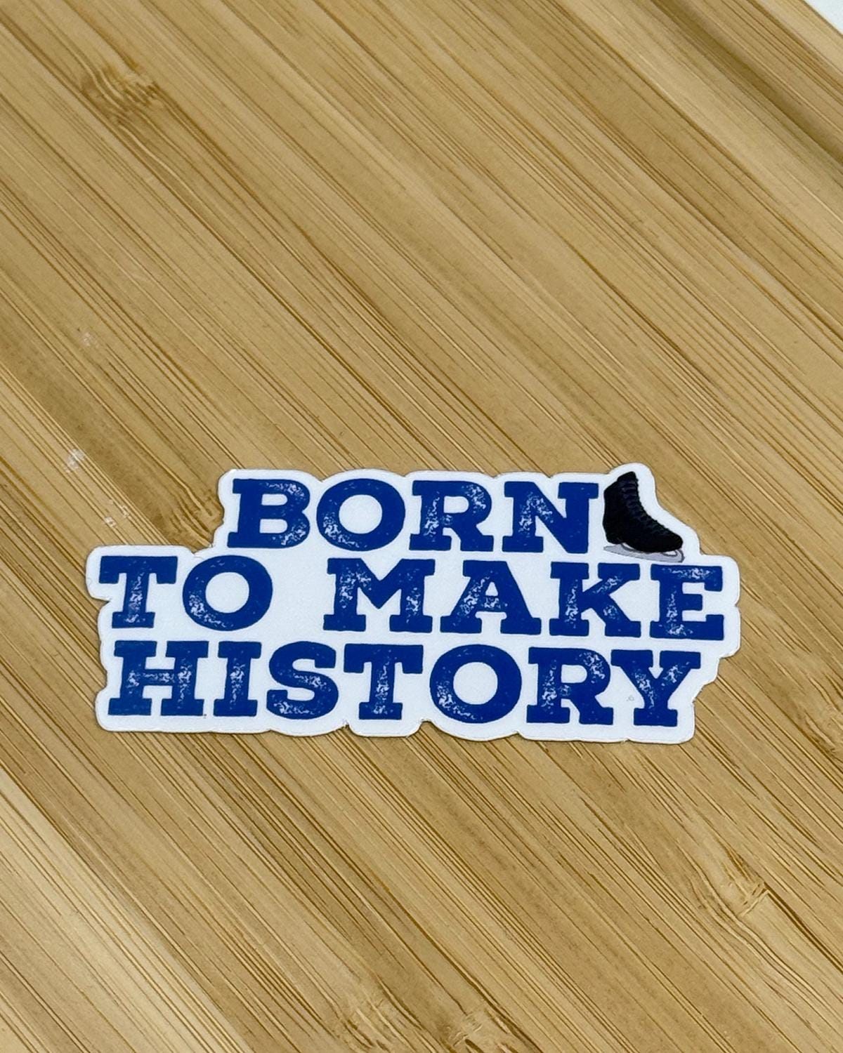 Born To Make History Black Skate Sticker