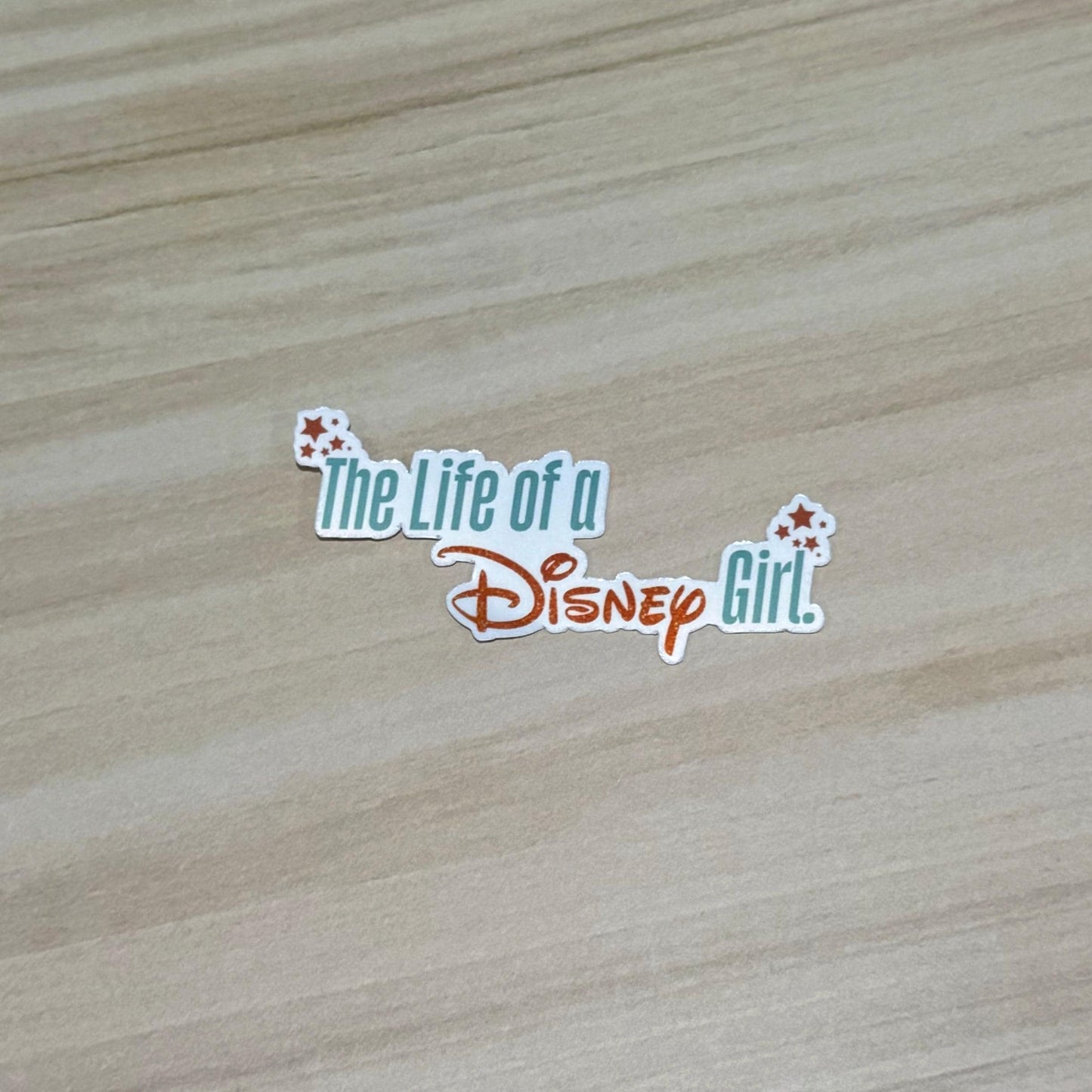 The Life Of A Disney Girl - Waterproof Sticker