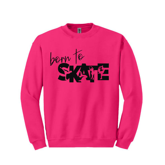 Born To Skate Sweatshirt