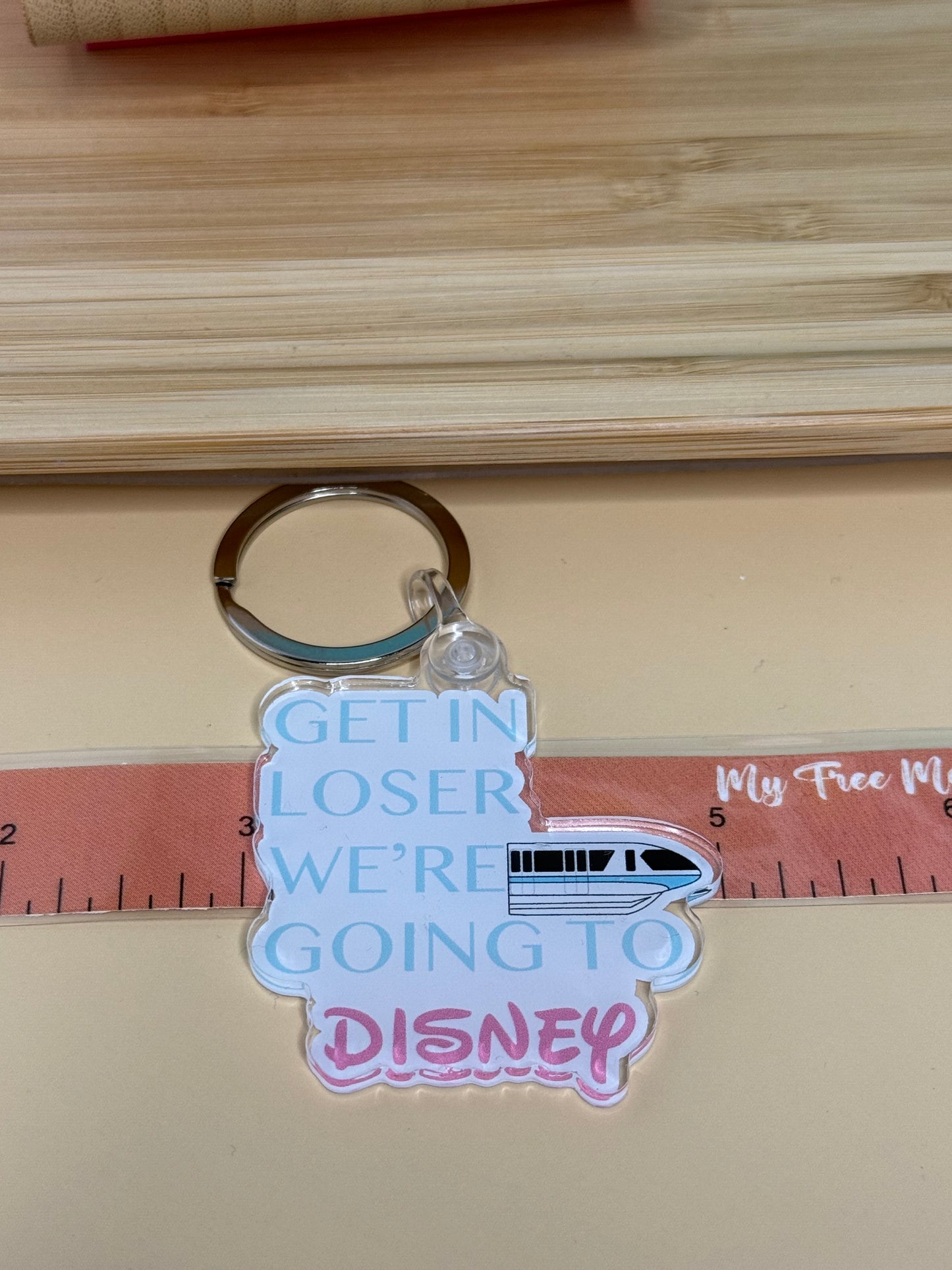 Get in Loser. We're Going To Disney Acrylic Keychain