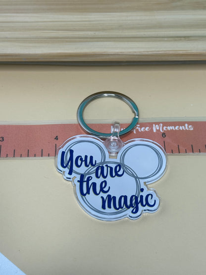 You Are The Magic Acrylic Keychain