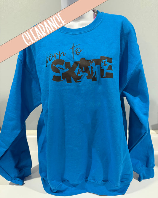 Born to Skate Blue Sweatshirt - Clearance