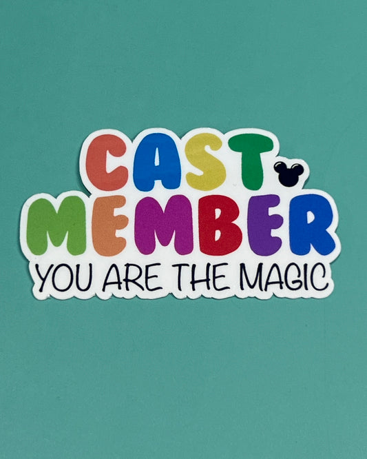 CAST MEMBERS You are the magic | Cast Member Sticker | Appreciation Sticker