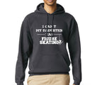 I Can't My Daughter Has Figure Skating Hoodie
