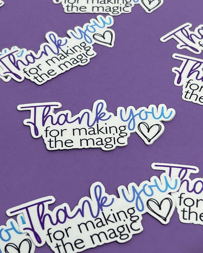 Thank You for making the Magic  Sticker