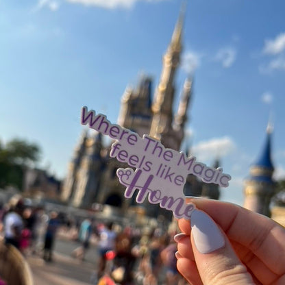 Where The Magic feels like Home - Disney Show Inspired Sticker