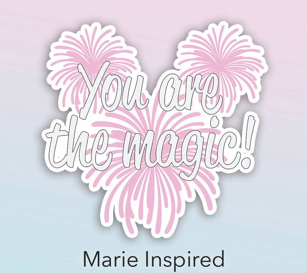 You are the magic Firework Waterproof Sticker - Individual or Bundle