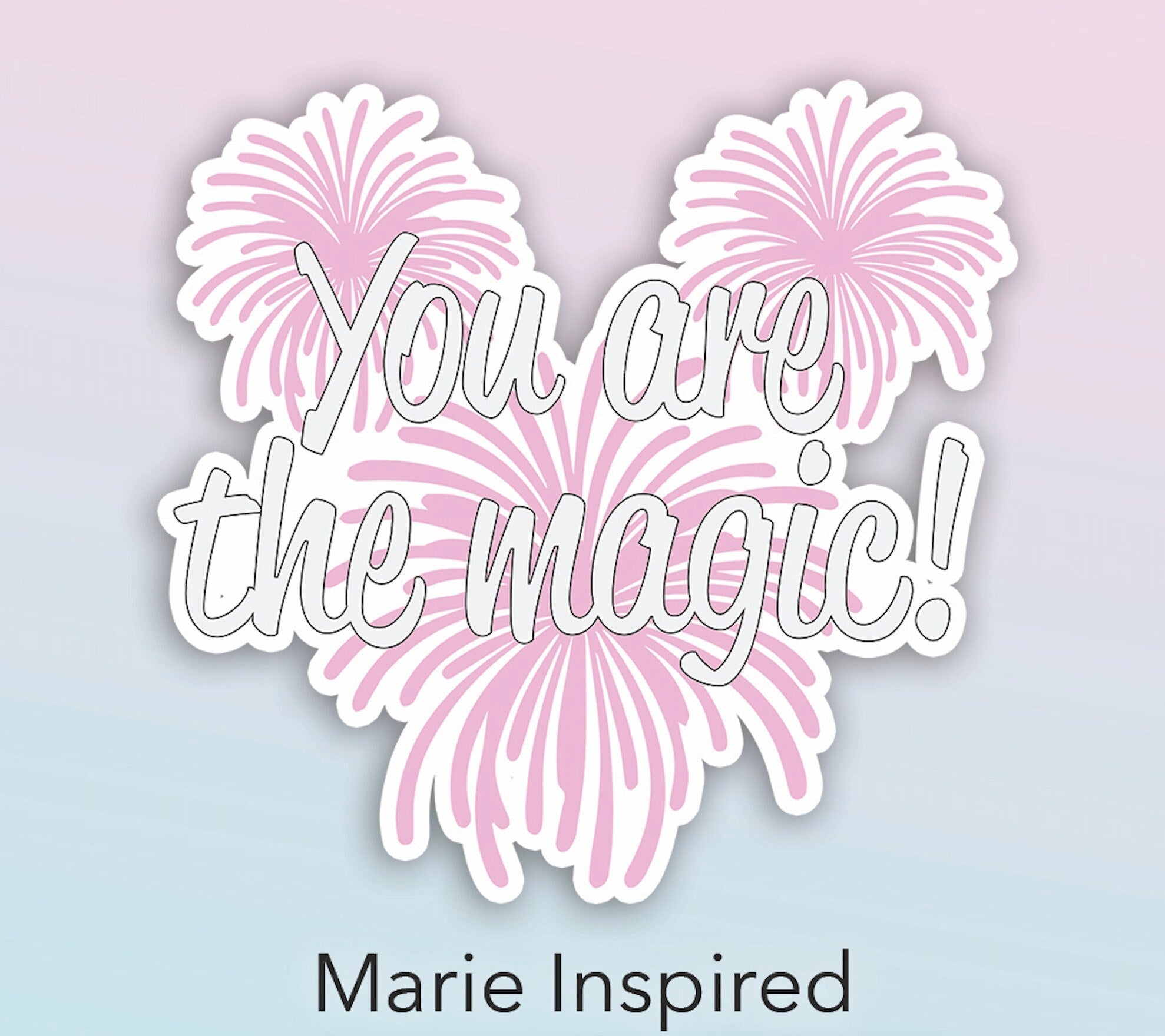 You are the magic Firework Waterproof Sticker - Individual or Bundle