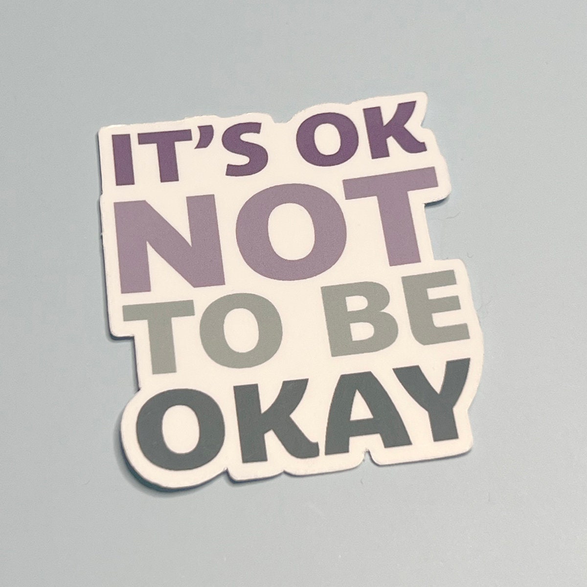 It's Ok Not To Be Okay Sticker