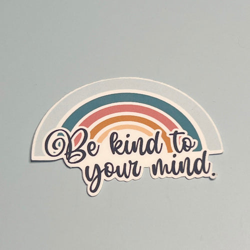 Be kind to your mind Sticker