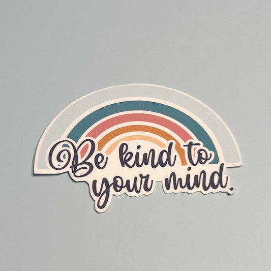 Be kind to your mind  Sticker