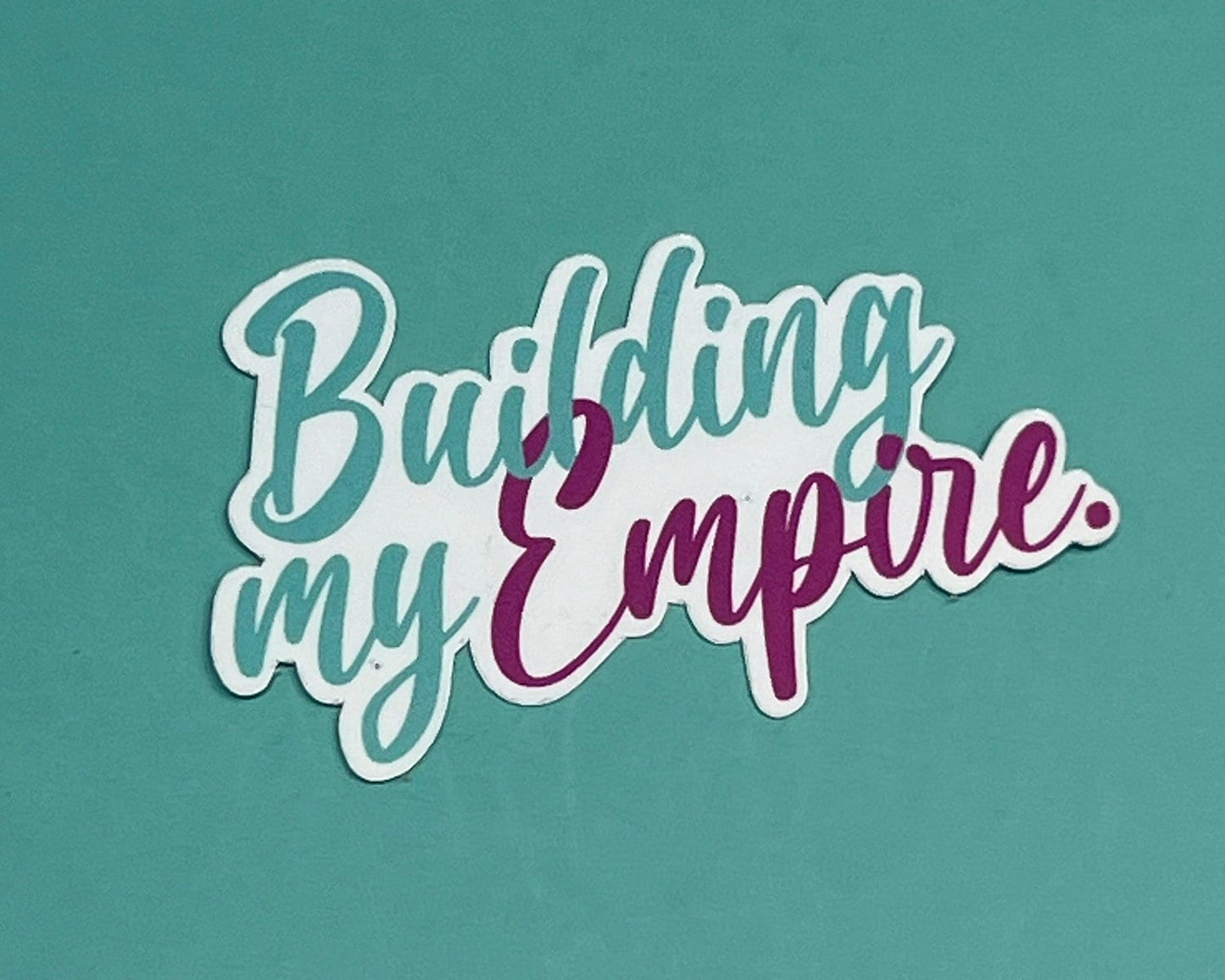 Building My Empire. Waterproof Sticker