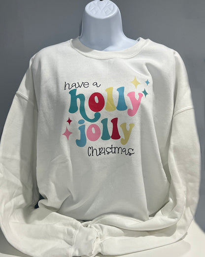 Have a Holly Jolly Christmas Sweatshirt