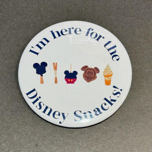 I'm here for the Disney Snacks! Disney 3" Button