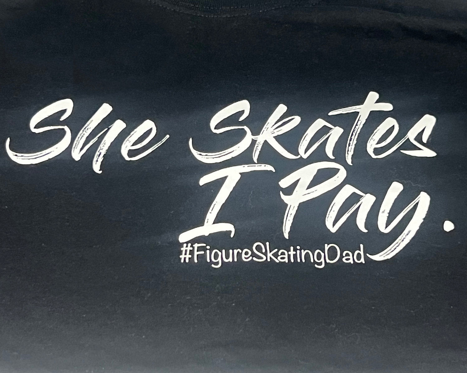 She Skates I Pay #Figureskating Dad T Shirt