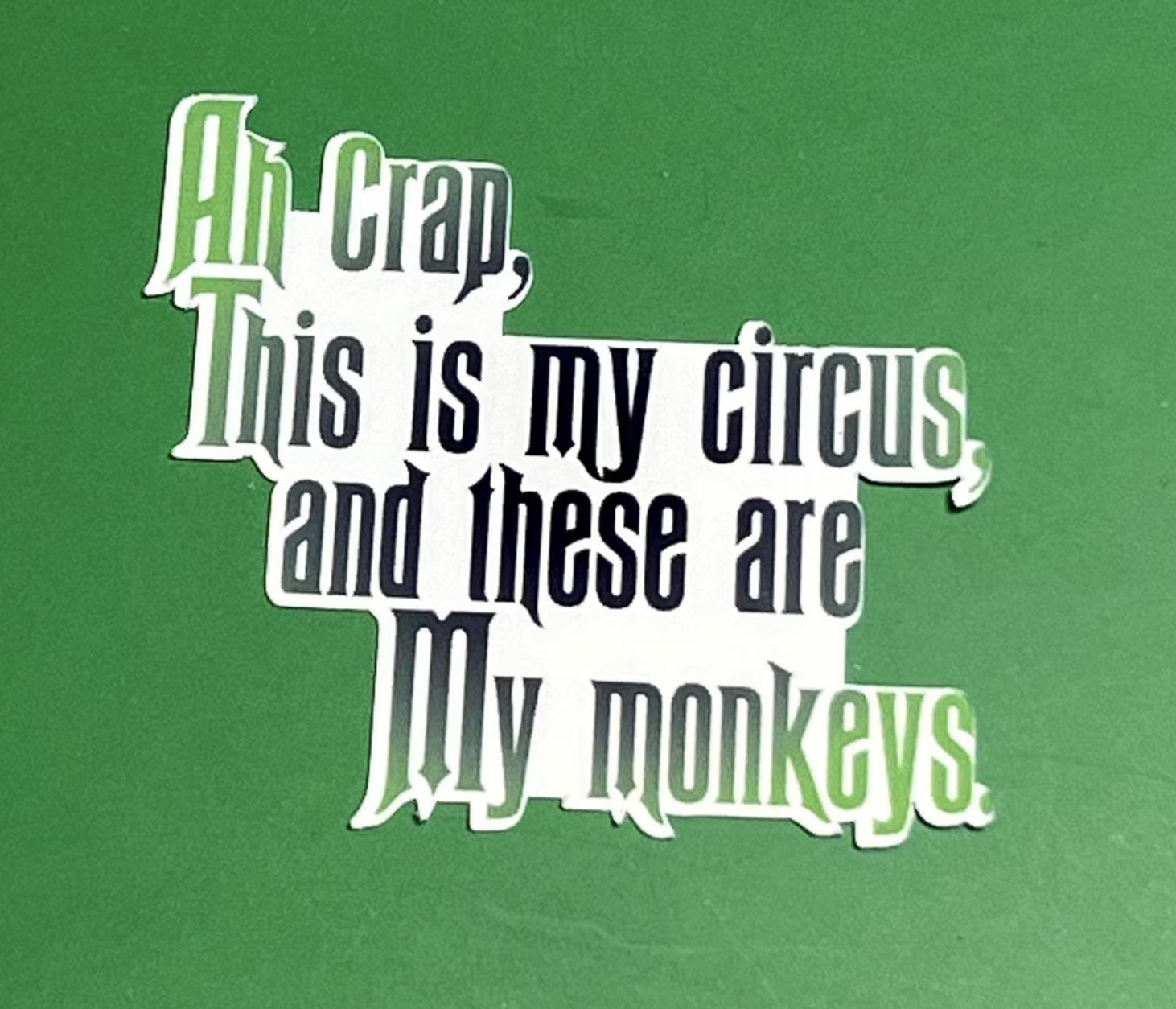 Not My Circus, Not My Monkeys. My Monkeys Fly. and Ah Crap, This is my Circus and These are my monkeys - Wicked inspired Sticker Bundle