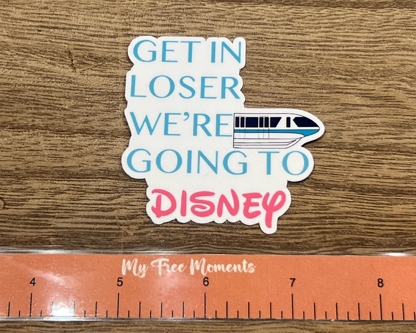 Get in Loser, We're Going to Disney, Monorail Waterproof Sticker