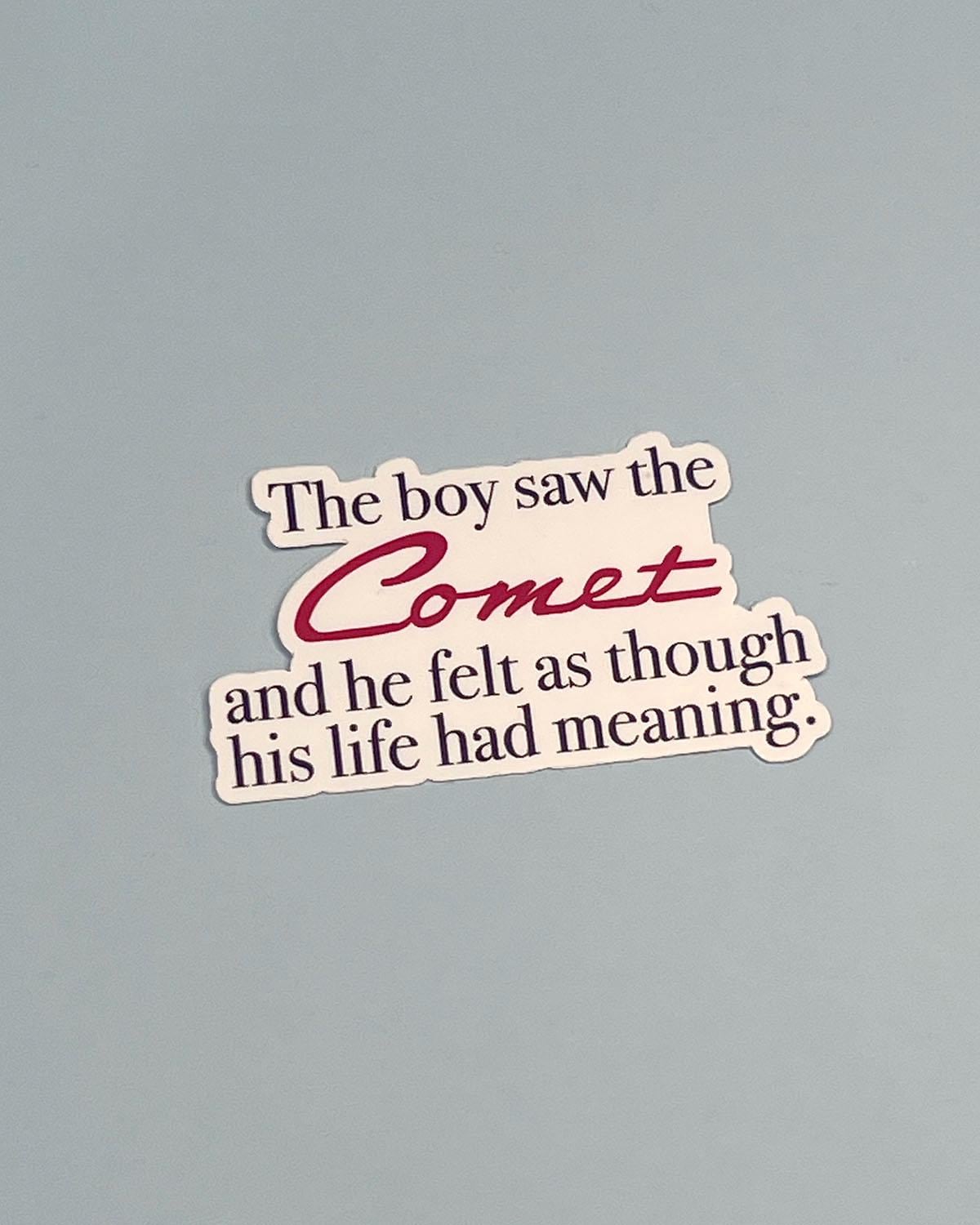 The Boy Saw The Comet And He Felt As Though His Life Had Meaning Sticker . - One Tree Hill Inspired