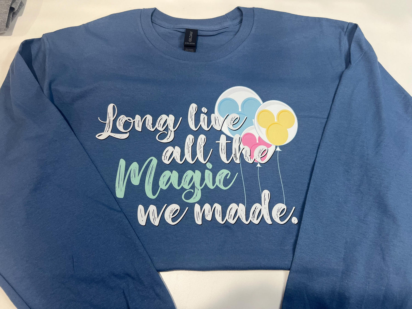 Long Live All The Magic We Made - Disney Edition Long Sleeve