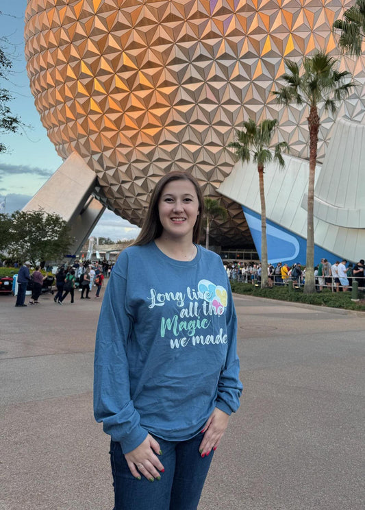 Long Live All The Magic We Made - Disney Edition Long Sleeve