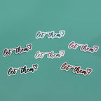 Let Them - Bundle Waterproof Sticker