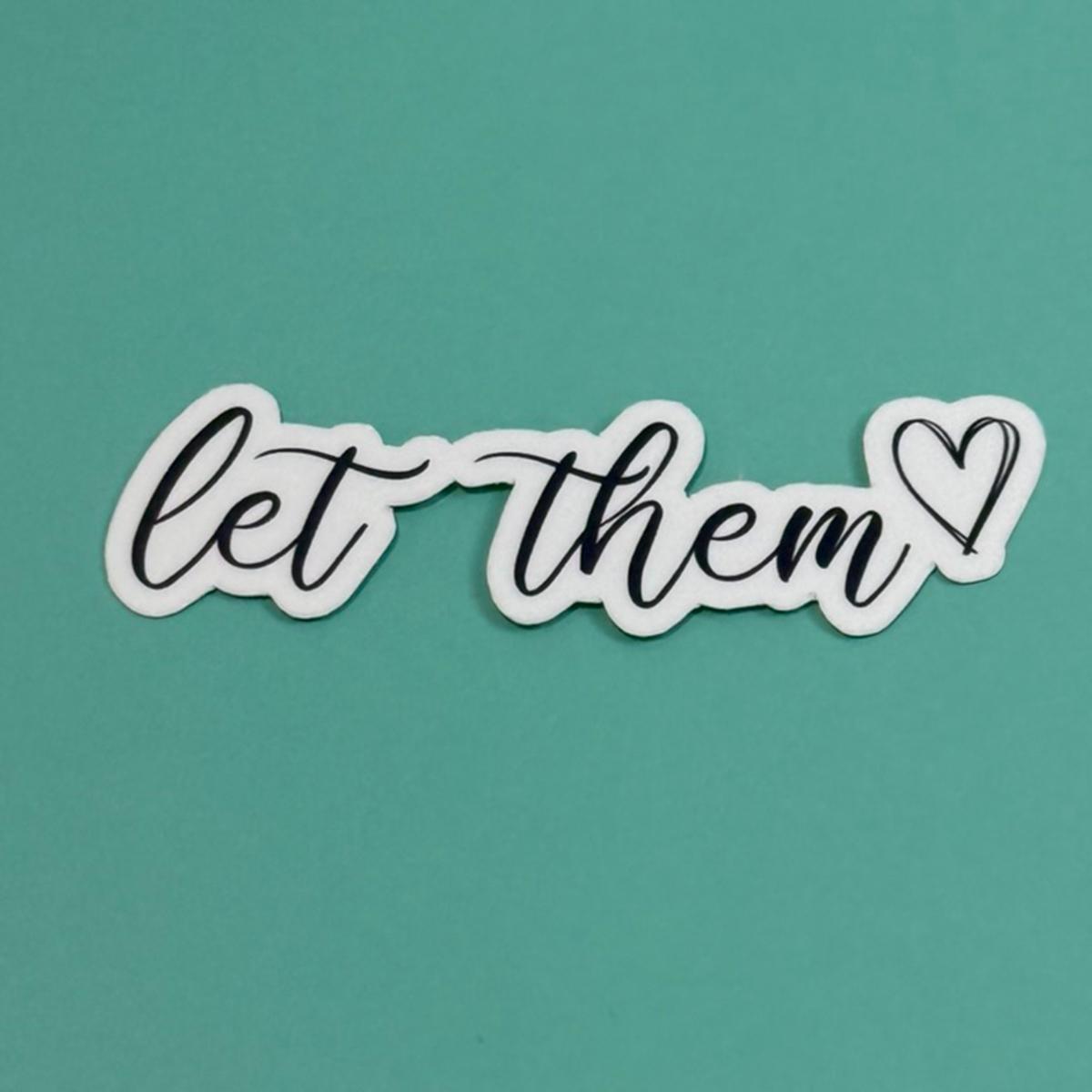 Let Them - Individual Waterproof Sticker