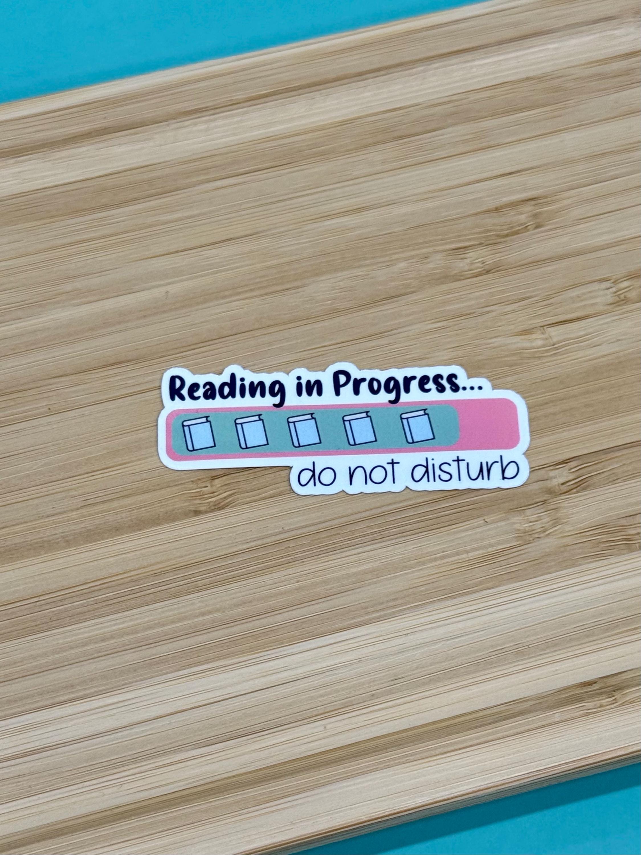 Reading In Progress Do Not Disturb - Waterproof Sticker
