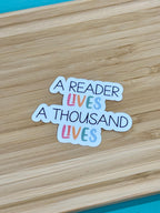 A Reader Lives A Thousand Lives - Waterproof Sticker