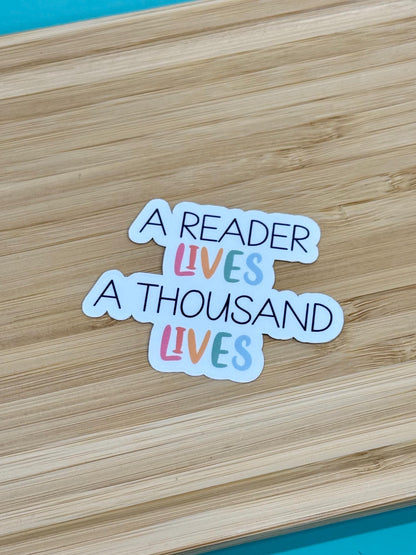 A Reader Lives A Thousand Lives -Book Lover Waterproof Sticker