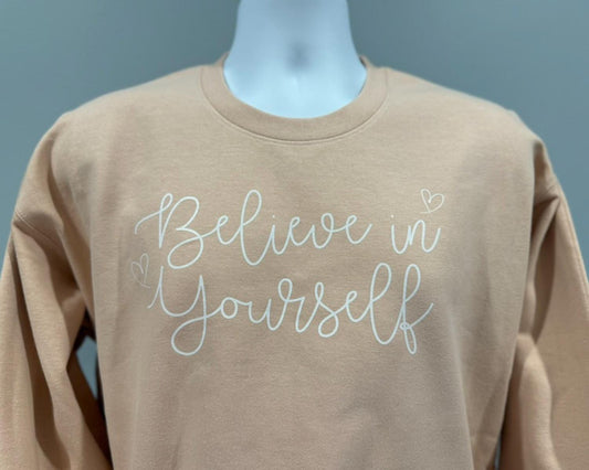 Believe in Yourself Sweatshirt