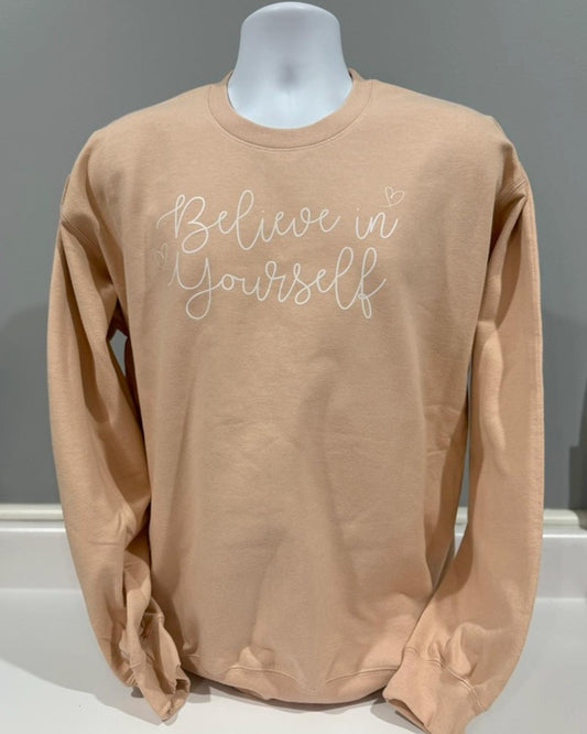 Believe in Yourself Sweatshirt