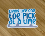 Living Life One Toe Pick At A Time | Figure Skater - Waterproof Sticker