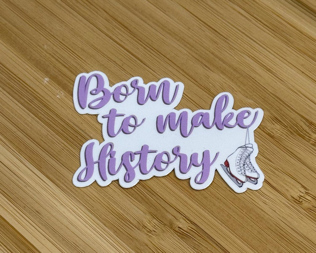 Born To Make History White Skate | Figure Skater - Waterproof Sticker