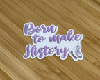 Born To Make History White Skate | Figure Skater - Waterproof Sticker