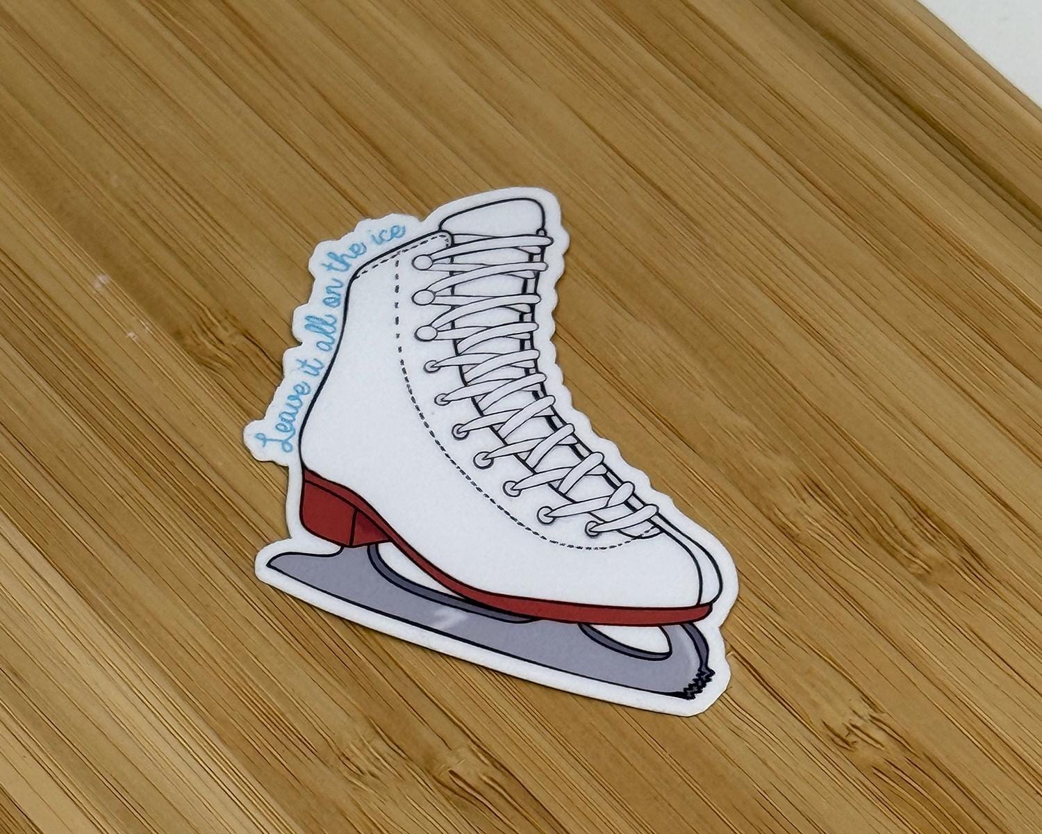 White Skate - Leave it all on the Ice - Waterproof Sticker