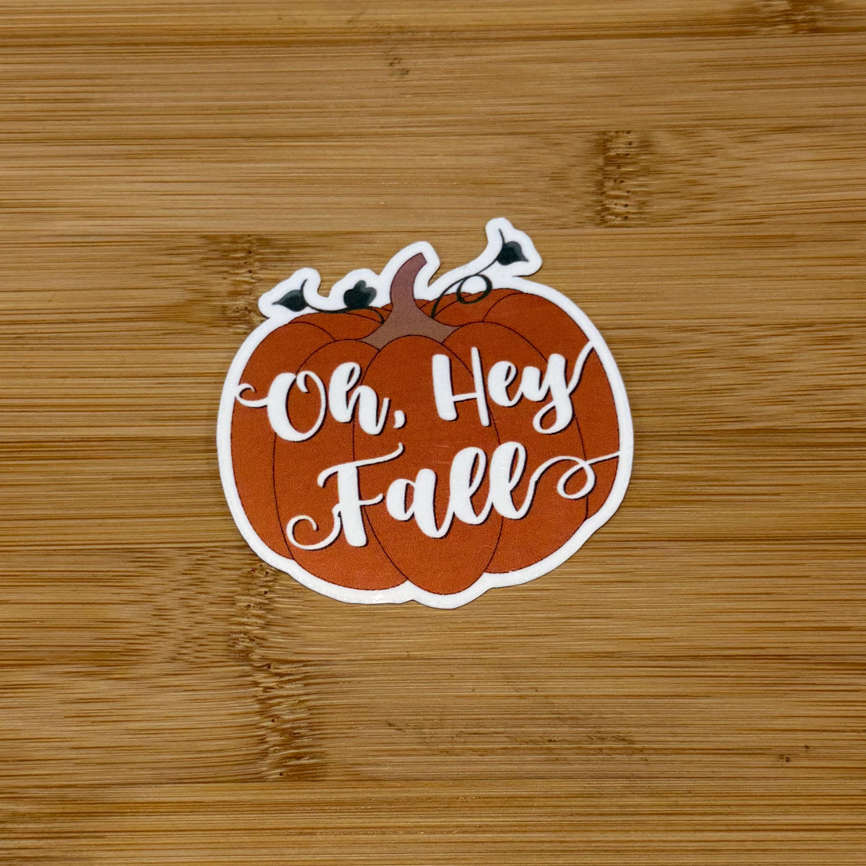 Oh Hey Fall Pumpkin Waterproof Sticker