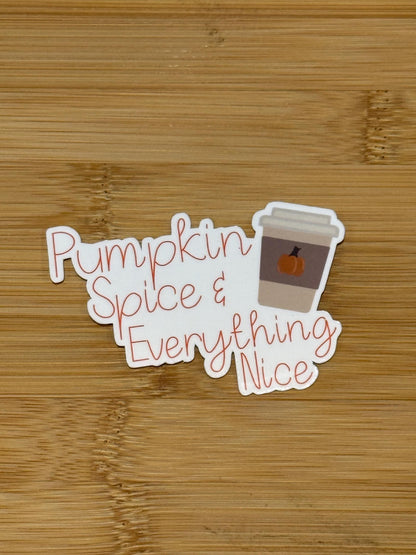 Pumpkin Spice and Everything Nice Sticker