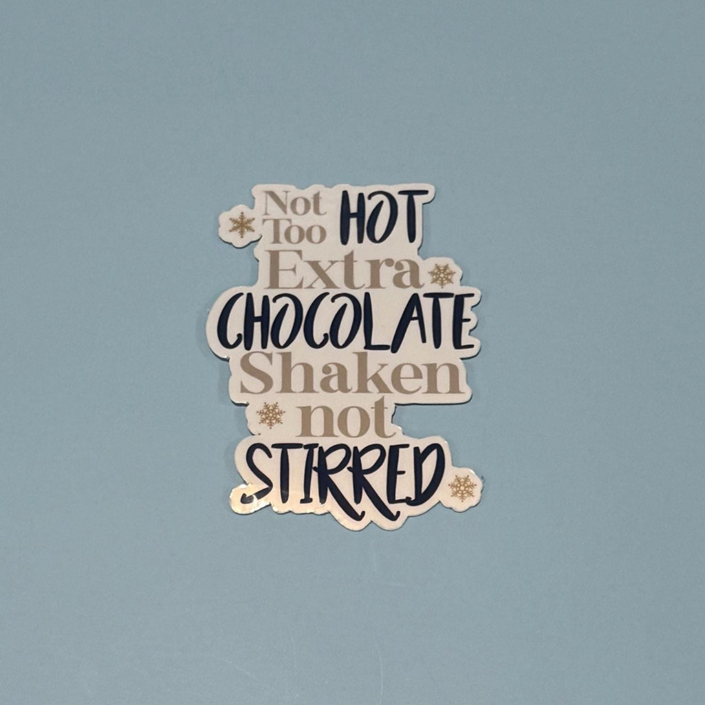 Not Too Hot, Extra Chocolate, Shaken Not Stirred Christmas Sticker - Inspired by Santa Clause Movie