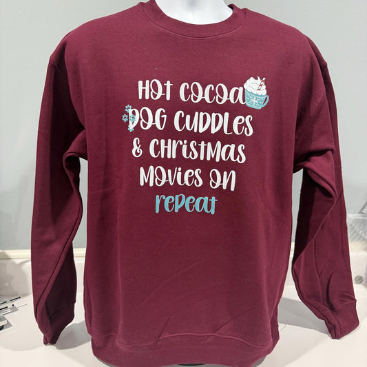 Hot Cocoa, Dog Cuddles & Christmas Movies on Repeat - Holiday Sweatshirt