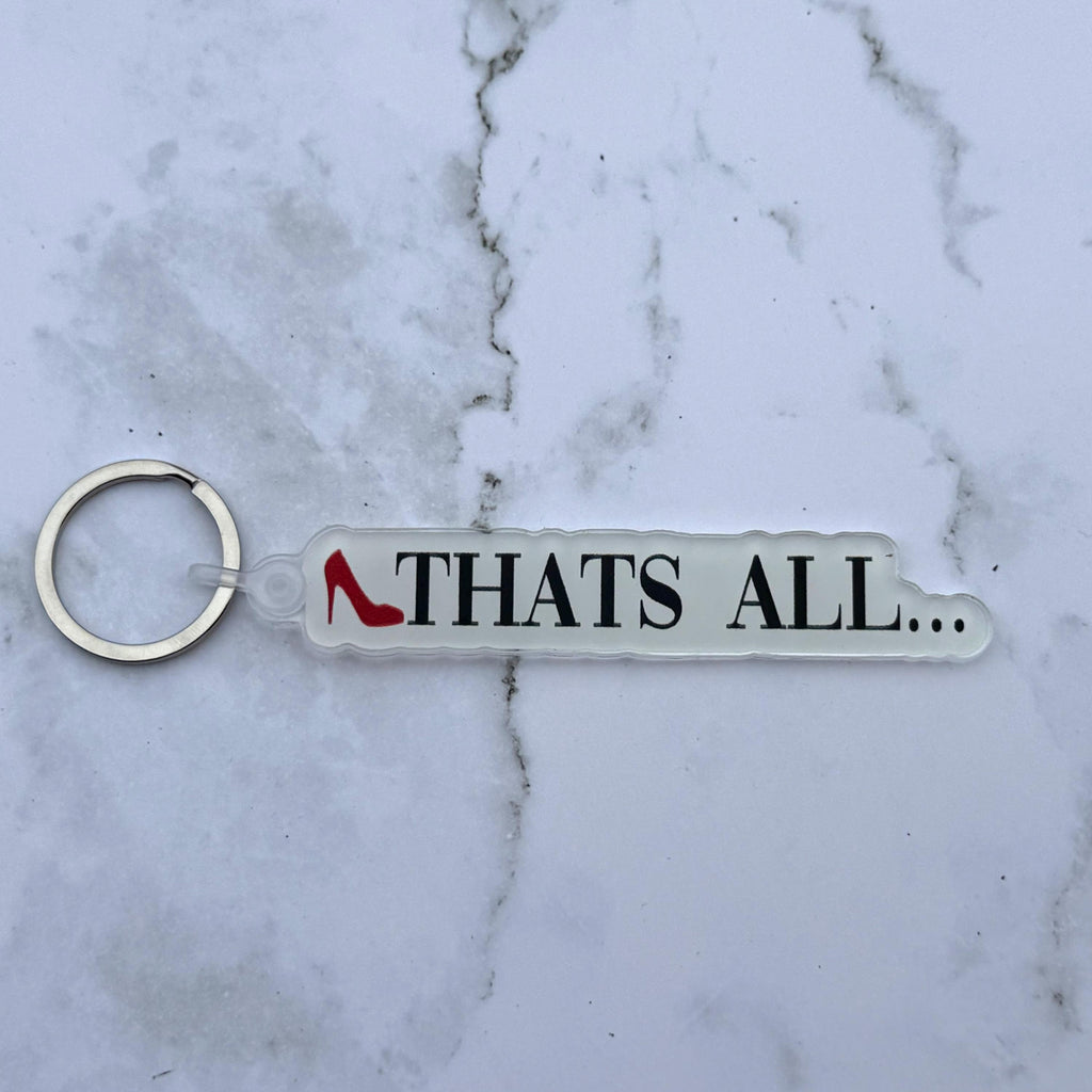 Thats All - Acrylic Keychain