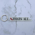 Thats All - Acrylic Keychain