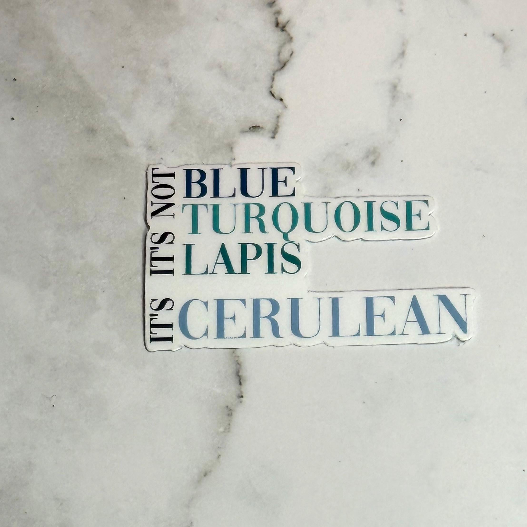 It's Cerluean quote Waterproof Sticker