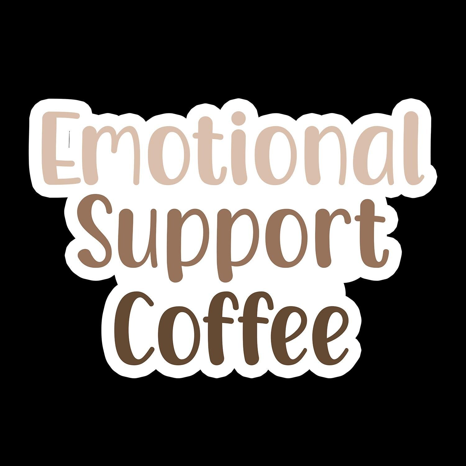 Emotional Support Coffee - Waterproof Sticker