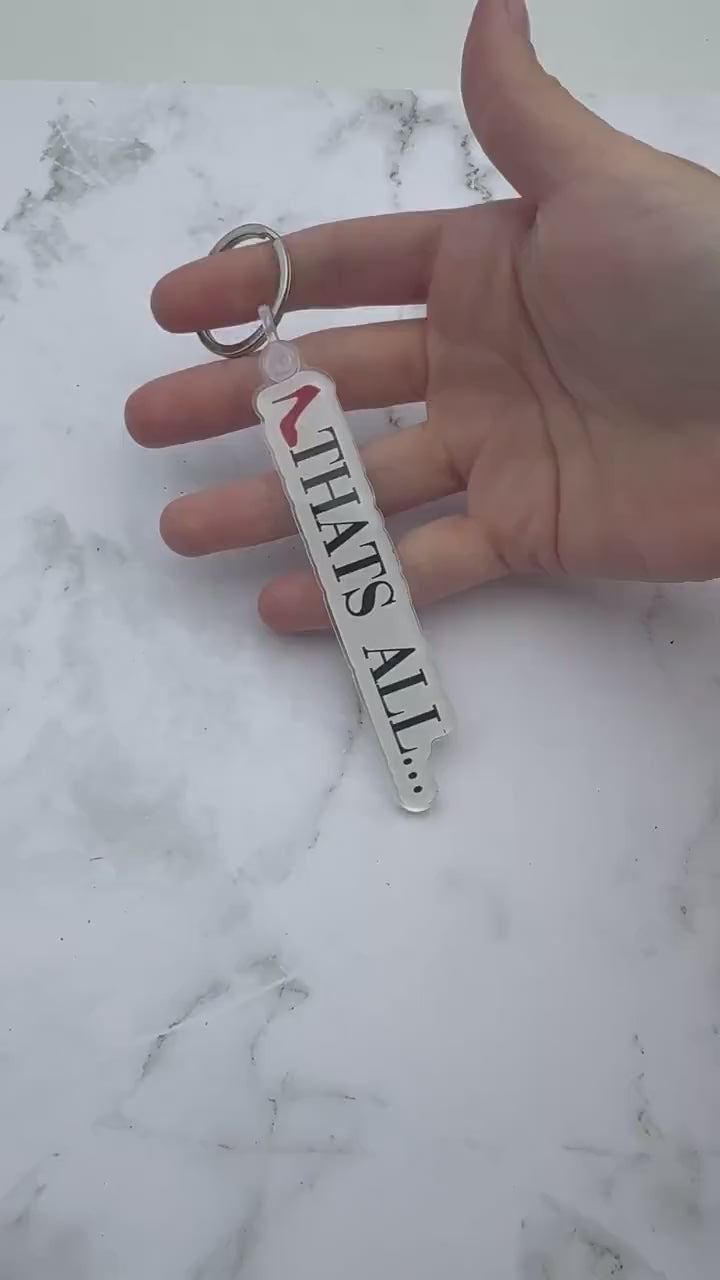 Thats All - Acrylic Keychain